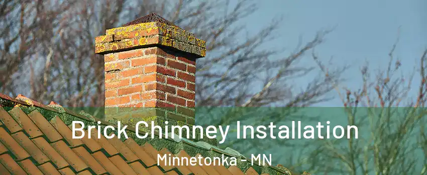  Brick Chimney Installation Minnetonka - MN
