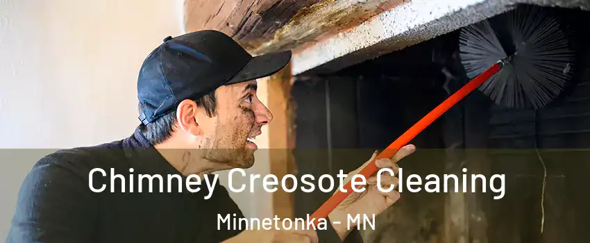  Chimney Creosote Cleaning Minnetonka - MN