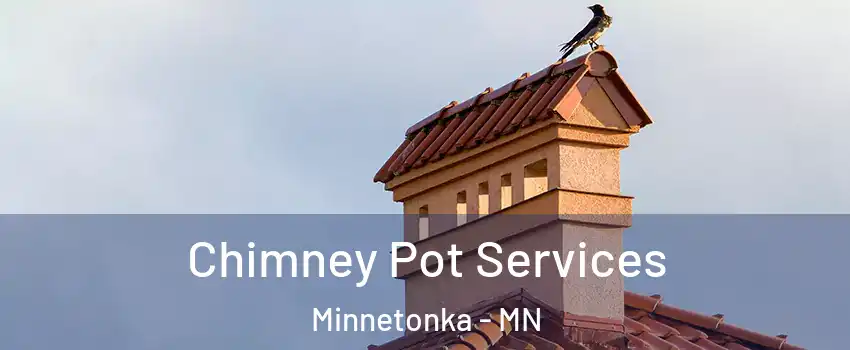  Chimney Pot Services Minnetonka - MN