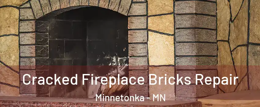  Cracked Fireplace Bricks Repair Minnetonka - MN