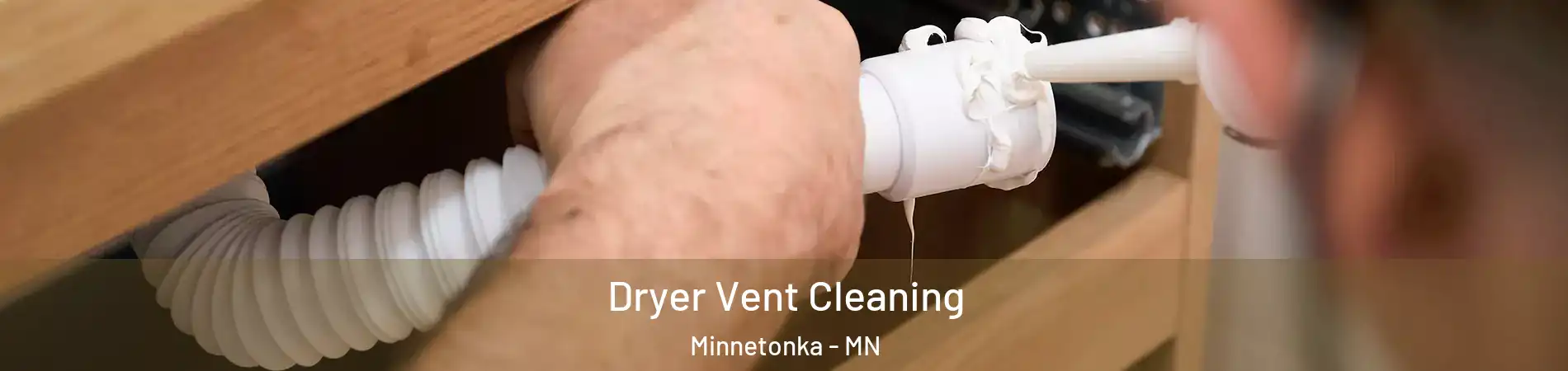 Dryer Vent Cleaning Minnetonka - MN