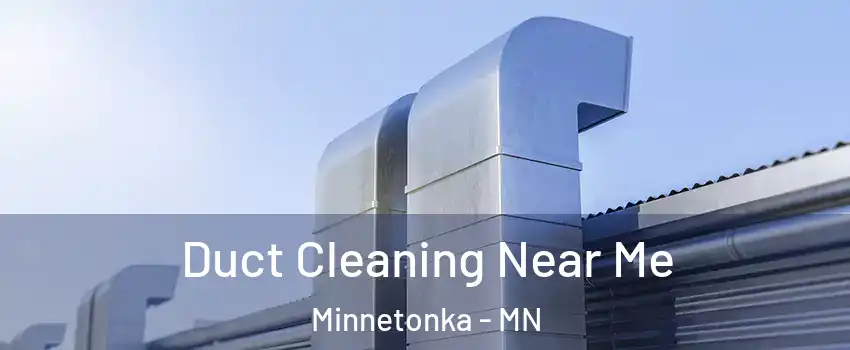  Duct Cleaning Near Me Minnetonka - MN