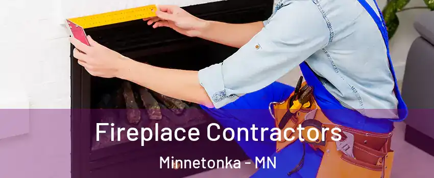  Fireplace Contractors Minnetonka - MN