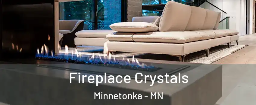  Fireplace Crystals Minnetonka - MN