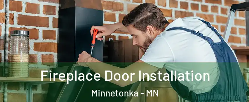 Fireplace Door Installation Minnetonka - MN