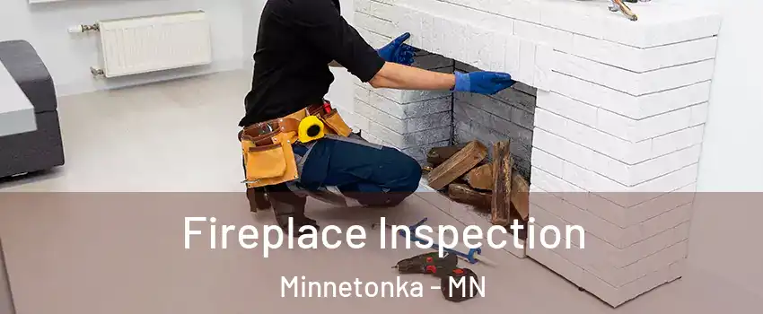  Fireplace Inspection Minnetonka - MN