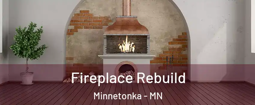  Fireplace Rebuild Minnetonka - MN