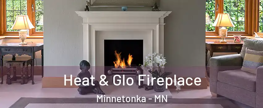 Heat & Glo Fireplace Minnetonka - MN
