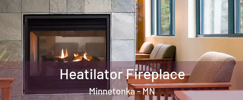  Heatilator Fireplace Minnetonka - MN