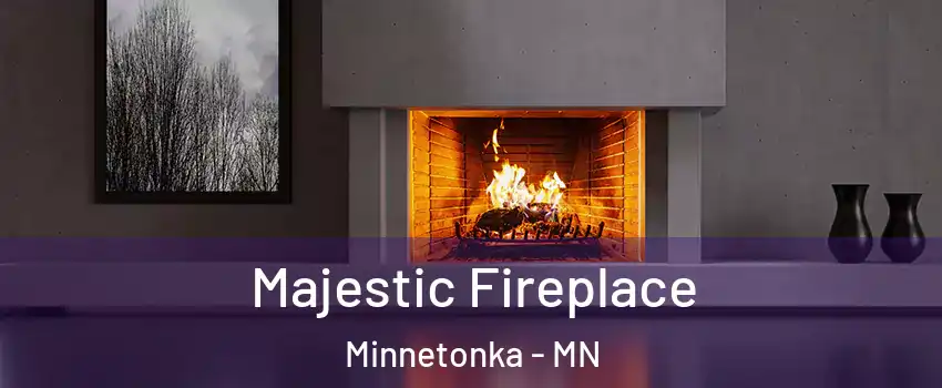  Majestic Fireplace Minnetonka - MN