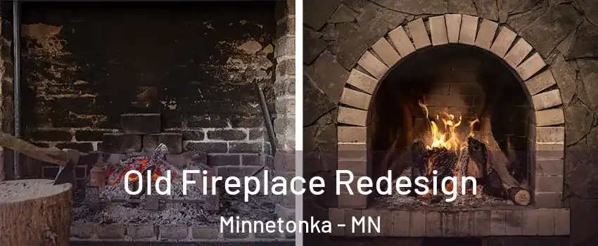  Old Fireplace Redesign Minnetonka - MN