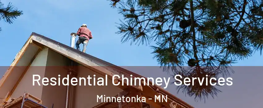  Residential Chimney Services Minnetonka - MN