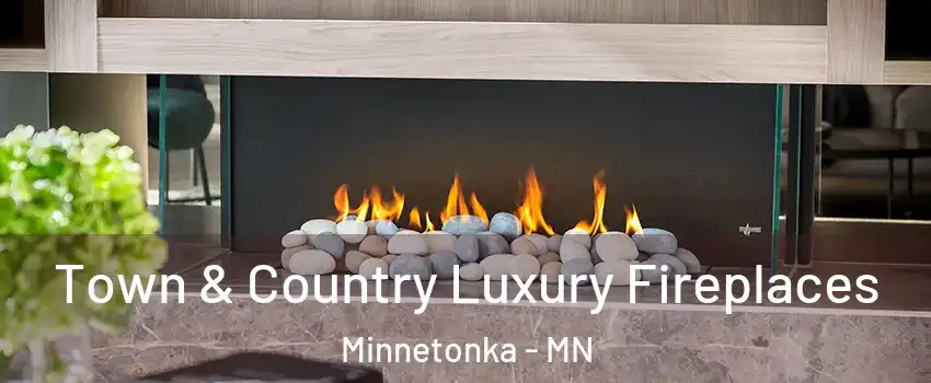  Town & Country Luxury Fireplaces Minnetonka - MN