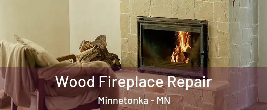  Wood Fireplace Repair Minnetonka - MN