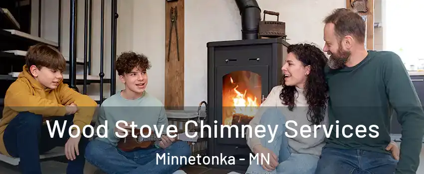  Wood Stove Chimney Services Minnetonka - MN